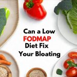 Can a Low FODMAP Diet Fix Your Bloating