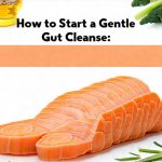How to Start a Gentle Gut Cleanse