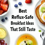 Best Reflux-Safe Breakfast Ideas That Still Taste Great