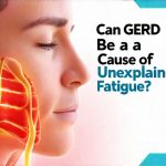 Can GERD Be a Cause of Unexplained Fatigue?