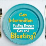 Can Intermittent Fasting Help Reduce Gas and Bloating?