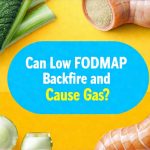 Can Low FODMAP Diets Backfire and Cause Gas?