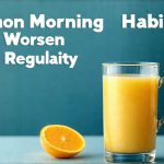 Common Morning Habits That Worsen Bowel Regularity