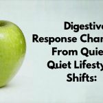 Digestive Response Change From Quiet Lifestyle Shifts