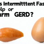 Does Intermittent Fasting Help or Harm GERD?