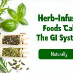 Herb-Infused Foods That Calm The GI System Naturally
