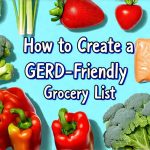 How to Create a GERD-Friendly Grocery List