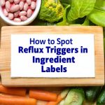 How to Spot Reflux Triggers in Ingredient Labels