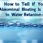 How to Tell If Your Abdominal Bloating Is Due to Water Retention