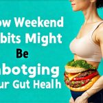 How Weekend Habits Might Be Sabotaging Your Gut Health