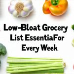 Low-Bloat Grocery List Essentials For Every Week