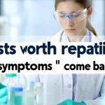 Tests worth repeating if symptoms come back