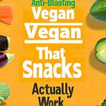Anti-Bloating Vegan Snacks That Actually Work