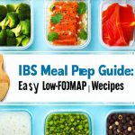 IBS Meal Prep Guide: Easy Low-FODMAP Weekly Recipes